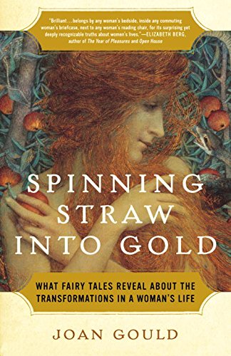 Spinning Straw into Gold: What Fairy Tales Reveal About the Transformations in a Woman's Life (English Edition) Spinning Straw into Gold: What Fairy Tales Reveal About the Transformations in a Woman's Life (English Edition)