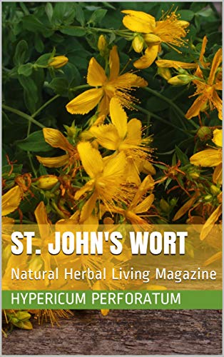 St. John's Wort: Natural Herbal Living Magazine June 2015 (English Edition)