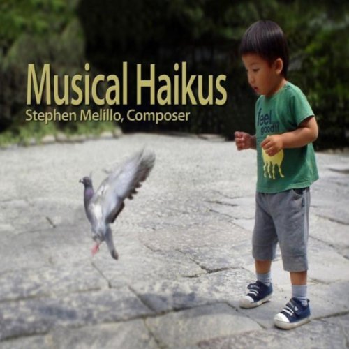 Stephen Melillo: Musical Haikus Stephen Melillo: Musical Haikus