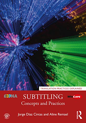 Subtitling: Concepts and Practices (Translation Practices Explained) (English Edition)