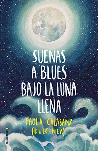 Suenas a blues bajo la luna llena (Serie Luna)