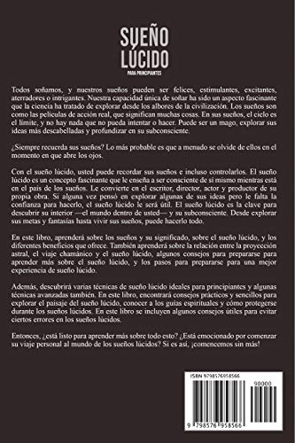 Sueño lúcido para principiantes: Lo que necesita saber sobre el control de sus sueños para mejorar su sueño y su creatividad