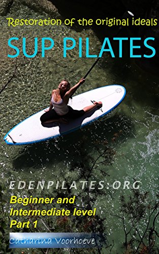SUP PILATES: Beginner and Intermediate level, part 1 (English Edition)