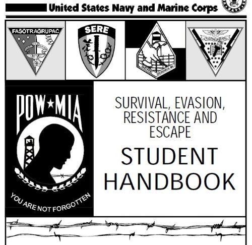 SURVIVAL, EVASION, RESISTANCE AND ESCAPE HANDBOOK, SERE and Close Combat, MCRP 3-02B combined (English Edition)
