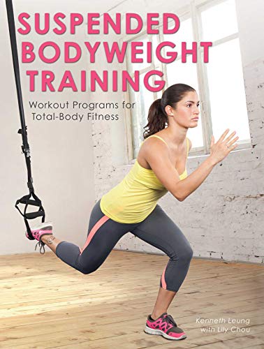 Suspended Bodyweight Training: Workout Programs for Total-Body Fitness (English Edition)