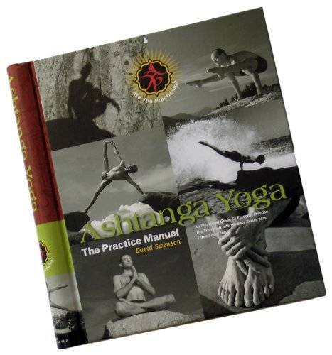 Swenson, D: Ashtanga Yoga: The Practice Manual Swenson, D: Ashtanga Yoga: The Practice Manual