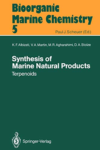 Synthesis of Marine Natural Products 1: Terpenoids: 5 (Bioorganic Marine Chemistry) Synthesis of Marine Natural Products 1: Terpenoids: 5 (Bioorganic Marine Chemistry)
