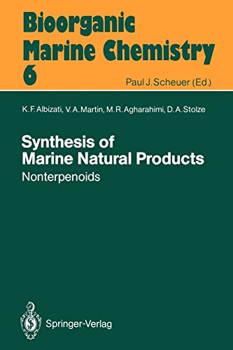 Synthesis of Marine Natural Products 2: Nonterpenoids (Bioorganic Marine Chemistry) Synthesis of Marine Natural Products 2: Nonterpenoids (Bioorganic Marine Chemistry)
