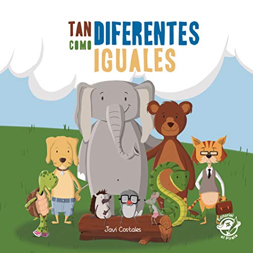 Tan diferentes como iguales: Libro para niƱos de 2 a 5 aƱos contra el bullying: Libro para el acoso escolar - libro antibullying: 1 (bullying - acoso escolar) Tan diferentes como iguales: Libro para niƱos de 2 a 5 aƱos contra el bullying: Libro para el acoso escolar - libro antibullying: 1 (bullying - acoso escolar)