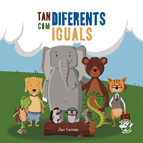 Tan Diferents Com Iguals: Llibre per a nens de 2 a 5 anys contra el bullying - llibre assetjament escolar - llibre antibullying: 1 (Llibres antibullying)