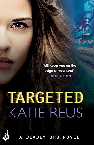 Targeted: Deadly Ops Book 1 (A series of thrilling, edge-of-your-seat suspense) (English Edition)