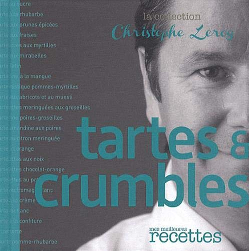 Tartes et crumbles (Mes meilleures recettes) Tartes et crumbles (Mes meilleures recettes)