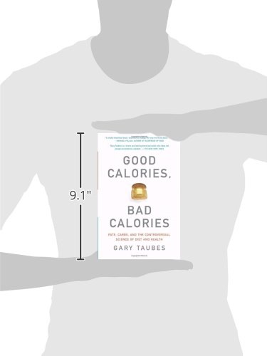 Taubes, G: Good Calories, Bad Calories: Fats, Carbs, and the Controversial Science of Diet and Health