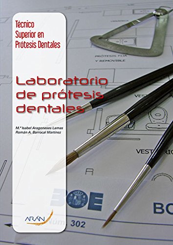 Técnico superior en prótesis dentales : laboratorio de prótesis dentales