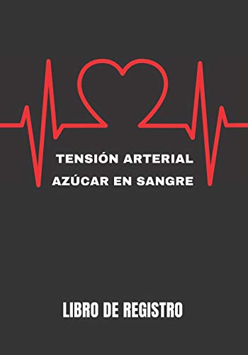 TENSIÓN ARTERIAL Y AZÚCAR EN SANGRE: CUADERNO DE SEGUIMIENTO Y CONTROL DEL NIVEL DE GLUCOSA EN SANGRE, PRESIÓN Y PULSO ARTERIAL | 80 SEMANAS. CUIDA TU SALUD | DIABETES TIPO 1 Y 2.