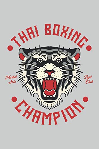 Thai Boxing Champion: Campeón de boxeo tailandés Fighter Artes marciales Regalos de Tailandia Cuaderno rayado (formato A5, 15,24 x 22,86 cm, 120 páginas)