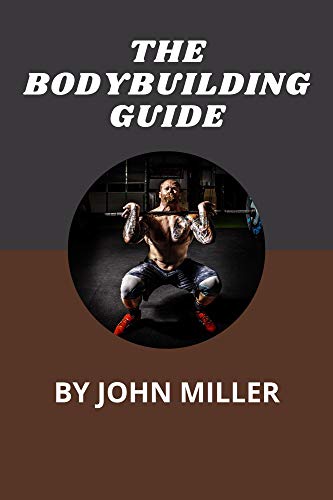 THE BODYBUILDING GUIDE (English Edition)
