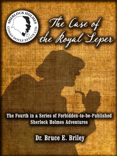 The Case of the Royal Leper (Sherlock Holmes forbidden adventures approved by the Conan-Doyle Estate Book 4) (English Edition)
