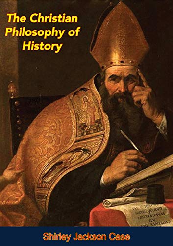 The Christian Philosophy of History (English Edition)