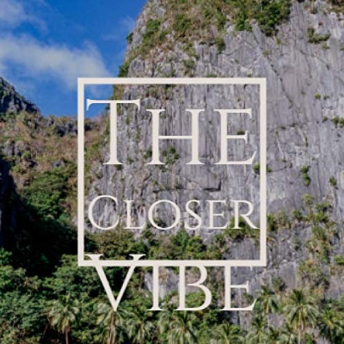 The Closer Vibe