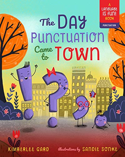 The Day Punctuation Came to Town, Volume 2 (Language Is Fun! Punctuation)
