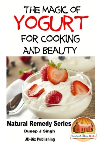 The Magic of Yogurt For Cooking and Beauty The Magic of Yogurt For Cooking and Beauty