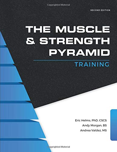 The Muscle and Strength Pyramid: Training The Muscle and Strength Pyramid: Training