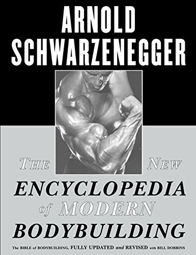 THE NEW ENCYCLOPEDIA OF MODERN BODY: The Bible of Bodybuilding, Fully Updated and Revised