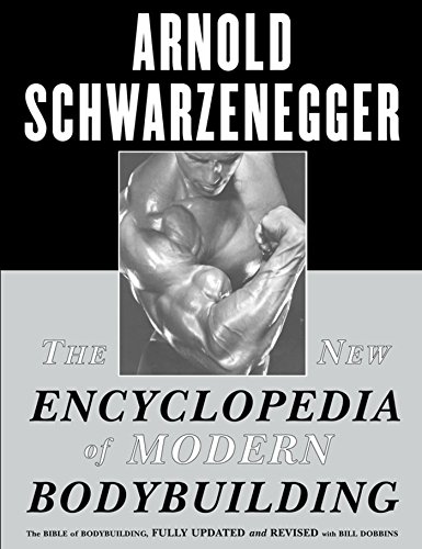 THE NEW ENCYCLOPEDIA OF MODERN BODY: The Bible of Bodybuilding, Fully Updated and Revised THE NEW ENCYCLOPEDIA OF MODERN BODY: The Bible of Bodybuilding, Fully Updated and Revised