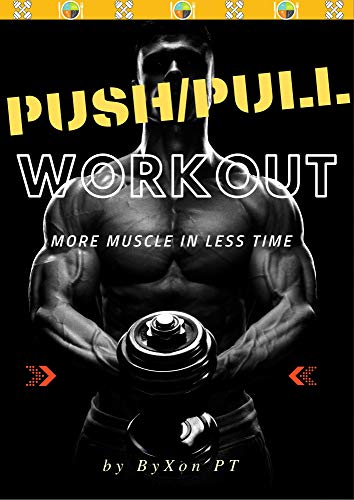 THE PUSH - PULL WORKOUT PLAN (For 8-Week): For Skinny Guys To Build Muscle (English Edition)