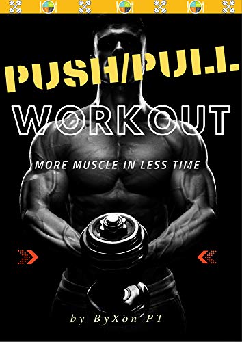 THE PUSH - PULL WORKOUT PLAN (For 8-Week): For Skinny Guys To Build Muscle (English Edition) THE PUSH - PULL WORKOUT PLAN (For 8-Week): For Skinny Guys To Build Muscle (English Edition)