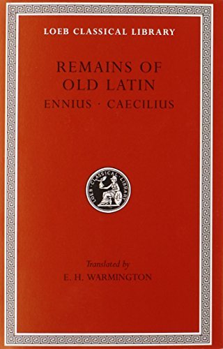 The Remains of Old Latin: Ennius; Caecilius v. 1 (Loeb Classical Library) by Rem/old Latin (1989-07-01)
