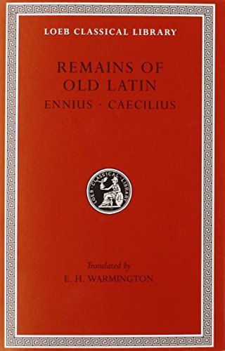 The Remains of Old Latin: Ennius; Caecilius v. 1 (Loeb Classical Library) by Rem/old Latin (1989-07-01) The Remains of Old Latin: Ennius; Caecilius v. 1 (Loeb Classical Library) by Rem/old Latin (1989-07-01)