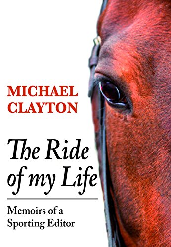 The Ride of My Life: Memoirs of a Sporting Editor (English Edition)