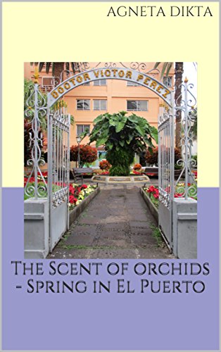 The Scent of orchids - Spring in El Puerto (English Edition)