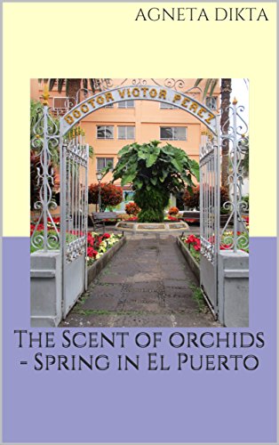 The Scent of orchids - Spring in El Puerto (English Edition) The Scent of orchids - Spring in El Puerto (English Edition)