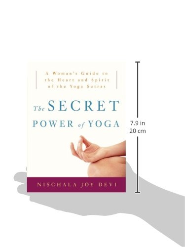 The Secret Power Of Yoga: A Woman's Guide to the Heart and Spirit of the Yoga Sutras