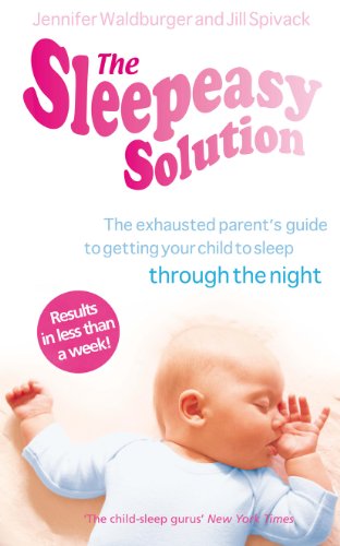 The Sleepeasy Solution: The exhausted parent's guide to getting your child to sleep - from birth to 5 (English Edition)