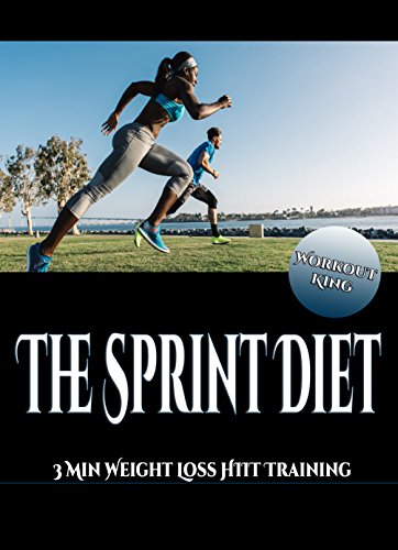 The Sprint Diet: 3 Min Weight Loss HIIT Training (English Edition)