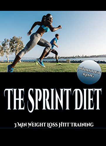 The Sprint Diet: 3 Min Weight Loss HIIT Training (English Edition) The Sprint Diet: 3 Min Weight Loss HIIT Training (English Edition)