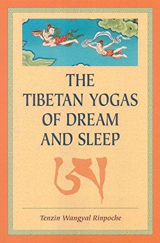 The Tibetan Yogas Of Dream And Sleep