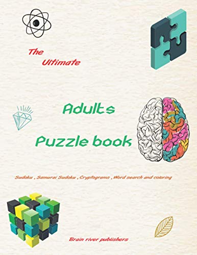 The Ultimate adults puzzle book: Samurai sudoku , word search , cryptograms , and coloring pages to keep your brain healthy and in sharp .