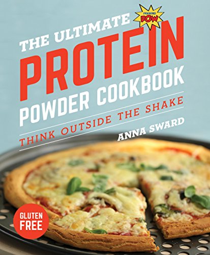 The Ultimate Protein Powder Cookbook: Think Outside the Shake (New format and design) (English Edition)