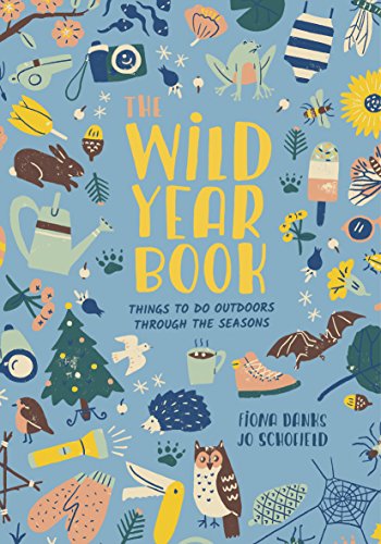 The Wild Year Book: Things to do outdoors through the seasons (Going Wild) (English Edition)