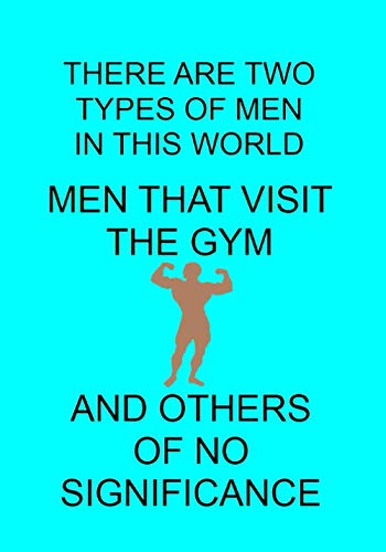 THERE ARE TWO TYPES OF MEN IN THIS WORLD MEN THAT VISIT THE GYM AND OTHERS OF NO SIGNIFICANCE: NOTEBOOKS MAKE IDEAL GIFTS AT ALL TIMES OF YEAR BOTH AS PRESENTS AND FOR COMPETITION PRIZES. THERE ARE TWO TYPES OF MEN IN THIS WORLD MEN THAT VISIT THE GYM AND OTHERS OF NO SIGNIFICANCE: NOTEBOOKS MAKE IDEAL GIFTS AT ALL TIMES OF YEAR BOTH AS PRESENTS AND FOR COMPETITION PRIZES.