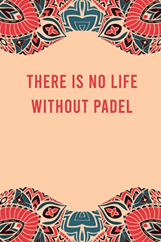 There is no life without padel: lined notebook for writing & note taking, funny journal for padel lovers, appreciation birthday christmas gag gift for women men teen coworker friend There is no life without padel: lined notebook for writing & note taking, funny journal for padel lovers, appreciation birthday christmas gag gift for women men teen coworker friend