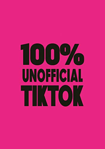 Tik Tok: 100% Unofficial The Guide to the Biggest Stars of Tik Tok: The Unofficial Guide to the Biggest Stars of Tik Tok Tik Tok: 100% Unofficial The Guide to the Biggest Stars of Tik Tok: The Unofficial Guide to the Biggest Stars of Tik Tok
