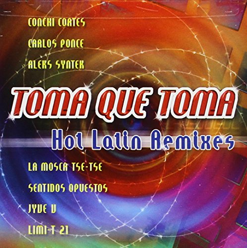 Toma Que Toma Hot Latin Remix