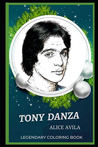 Tony Danza Legendary Coloring Book: Relax and Unwind Your Emotions with our Inspirational and Affirmative Designs: 0 (Tony Danza Legendary Coloring Books)