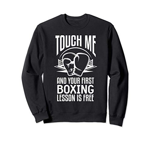 Touch Me And Your First Boxing Lesson Is Free | Boxeo Sudadera